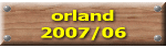 orland 2007/06